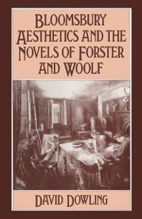 Cover Bloomsbury Aesthetics and the Novels of Forster and Woolf