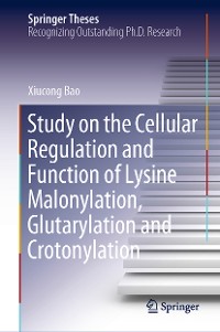 Cover Study on the Cellular Regulation and Function of Lysine Malonylation, Glutarylation and Crotonylation