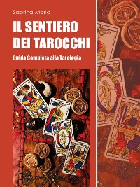 Cover Il sentiero dei tarocchi. Guida completa alla tarologia