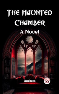 Cover The Haunted Chamber A Novel