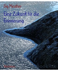 Cover Eine Zukunft für die Erinnerung