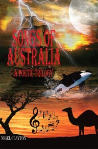 Cover SONGS OF AUSTRALIA - A Poetic Trilogy