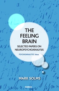 Cover The Feeling Brain : Selected Papers on Neuropsychoanalysis