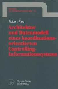 Cover Architektur und Datenmodell eines koordinationsorientierten Controlling-Informationssystems