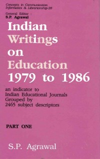 Cover Indian Writings on Education 1979 to 1986: An Indicator to Indian Educational Journals Grouped by 2465 Subject Descriptors Part-1 (Concepts in Communication Informatics and Librarianship-28)