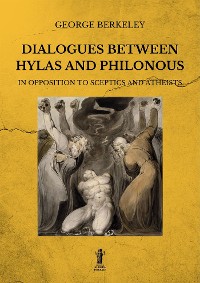 Cover Dialogues between Hylas and Philonous in opposition to sceptics and atheists