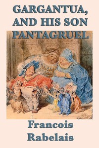 Cover Gargantua, and His Son Panagruel