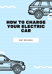 Cover How to Charge Your Electric Car