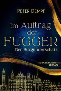 Cover Im Auftrag der Fugger - Der Burgunderschatz