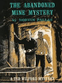 Cover The Abandoned Mine Mystery (Ted Wilford #13)