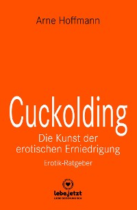 Cover Cuckolding - Die Kunst der erotischen Erniedrigung | Erotischer Ratgeber