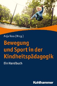 Cover Bewegung und Sport in der Kindheitspädagogik