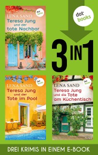 Cover Teresa Jung und der tote Nachbar, Teresa Jung und der Tote im Pool & Teresa Jung und die Tote am Küchentisch