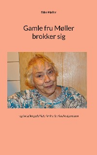 Cover Gamle fru Møller brokker sig