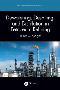 Cover Dewatering, Desalting, and Distillation in Petroleum Refining