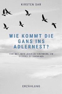 Cover Wie kommt die Gans ins Adlernest?