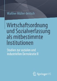 Cover Wirtschaftsordnung und Sozialverfassung als mitbestimmte Institutionen