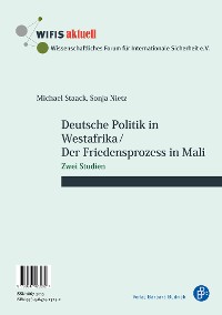 Cover Deutsche Politik in Westafrika / Der Friedensprozess in Mali / Politique ouest-africaine de l'Allemagne / Le processus de paix au Mali