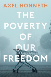 Cover The Poverty of Our Freedom