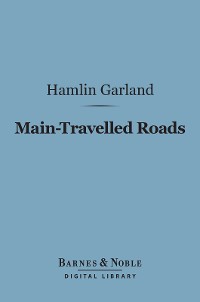 Cover Main-Travelled Roads (Barnes & Noble Digital Library)