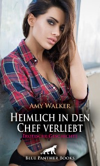 Cover Heimlich in den Chef verliebt | Erotische Geschichte