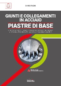 Cover GIUNTI E COLLEGAMENTI IN ACCIAIO - PIASTRE DI BASE