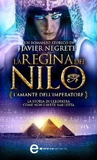 Cover La regina del Nilo. L'amante dell'imperatore