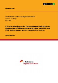 Cover Kritische Würdigung der Entscheidungsnützlichkeit der Angaben zum Risikomanagementsystem nach HGB und IFRS. Berichtspraxis großer europäischer Banken