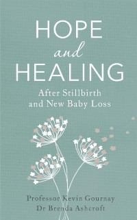 Cover Hope and Healing After Stillbirth And New Baby Loss