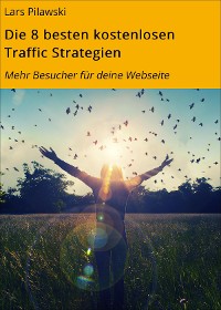 Cover Die 8 besten kostenlosen Traffic Strategien