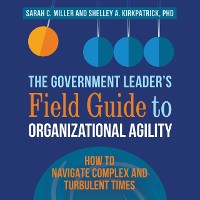 Cover Government Leader's Field Guide to Organizational Agility