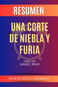 Cover Resumen de Una Corte de Niebla y Furia Libro de Sarah J. Maas