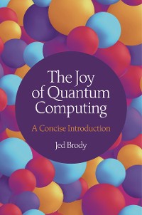 Cover The Joy of Quantum Computing