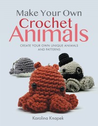 Cover Make Your Own Crochet Animals