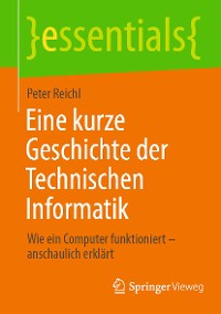 Cover Eine kurze Geschichte der Technischen Informatik