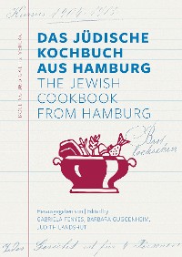 Cover Das Jüdische Kochbuch aus Hamburg. The Jewish Cookbook from Hamburg