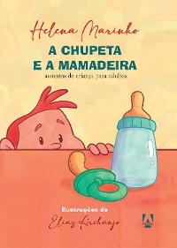 Cover A chupeta e a mamadeira