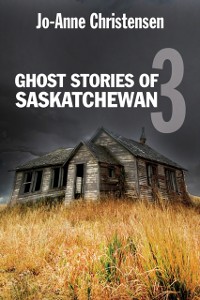 Cover Ghost Stories of Saskatchewan 3