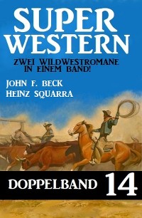 Cover Super Western Doppelband 14 - Zwei Wildwestromane in einem Band!