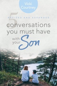 Cover 5 Conversations You Must Have with Your Son, Revised and Expanded Edition