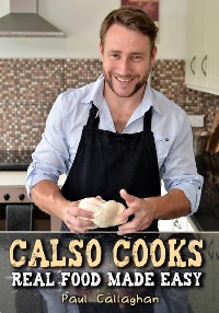 Cover Calso Cooks: Real Food Made Easy
