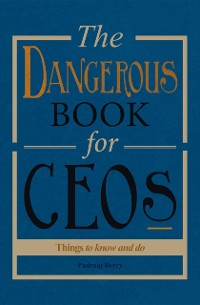 Cover Dangerous Book for CEOs