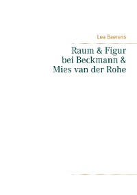 Cover Raum und Figur bei Beckmann und Mies van der Rohe