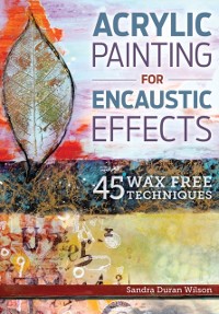 Cover Acrylic Painting for Encaustic Effects