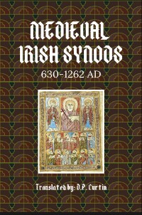 Cover Medieval Irish Synods: 630-1262 AD