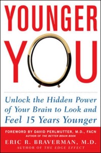 Cover Younger You: Unlock the Hidden Power of Your Brain to Look and Feel 15 Years Younger
