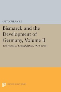 Cover Bismarck and the Development of Germany, Volume II