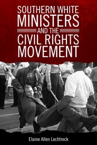 Cover Southern White Ministers and the Civil Rights Movement