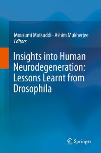 Cover Insights into Human Neurodegeneration: Lessons Learnt from Drosophila