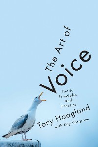 Cover The Art of Voice: Poetic Principles and Practice